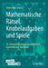 Mathematische Rätsel, Knobelaufgaben Und Spiele: 101 Herausforderungen Aus Arithmetik, Geometrie Und Stochastik by Strick, Heinz Klaus