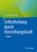 Selbstheilung Durch Vorstellungskraft by Gary Bruno Schmid