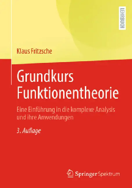 Grundkurs Funktionentheorie: Eine Einführung in Die Komplexe Analysis Und Ihre Anwendungen by Klaus Fritzsche
