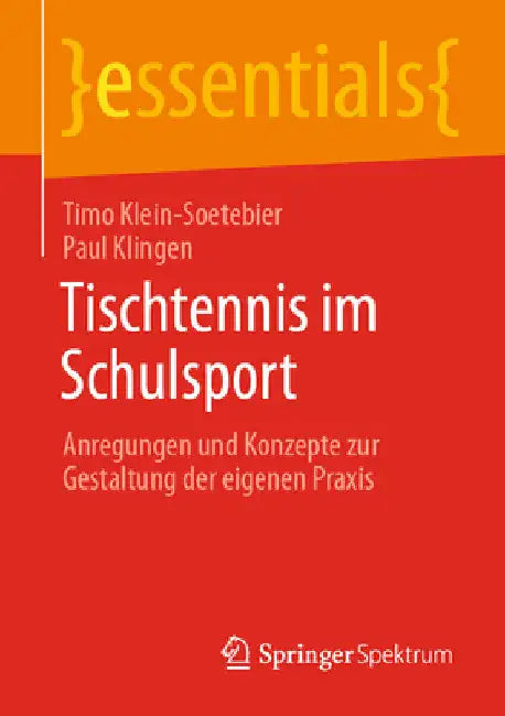 Tischtennis Im Schulsport: Anregungen Und Konzepte Zur Gestaltung Der Eigenen PRAXIS by Timo Klein-Soetebier