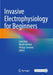 Invasive Electrophysiology for Beginners by Leon Iden
