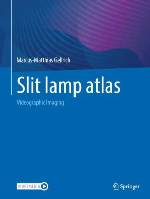 Slit lamp atlas: Videographic Imaging by Marcus-Matthias Gellrich