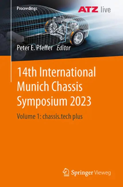 14th International Munich Chassis Symposium 2023: Volume 1: Chassis.Tech Plus by Peter E. Pfeffer
