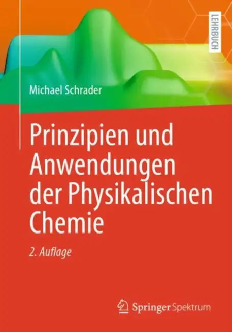 Prinzipien Und Anwendungen Der Physikalischen Chemie by Michael Schrader