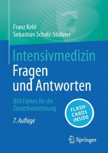 Intensivmedizin - Fragen Und Antworten: 850 Fakten Für Die Zusatzbezeichnung by Franz Kehl, Sebastian Schulz-Stübner
