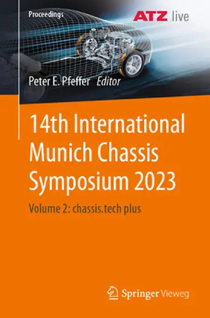 14th International Munich Chassis Symposium 2023: Volume 2: Chassis.Tech Plus by Peter E. Pfeffer