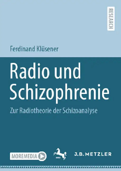 Radio Und Schizophrenie: Zur Radiotheorie Der Schizoanalyse by Ferdinand Klüsener