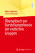 Übungsbuch Zur Darstellungstheorie Der Endlichen Gruppen by Nikita Geldhauser