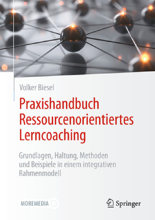 Praxishandbuch Ressourcenorientiertes Lerncoaching: Grundlagen, Haltung, Methoden Und Beispiele in Einem Integrativen Rahmenmodell by Volker Biesel