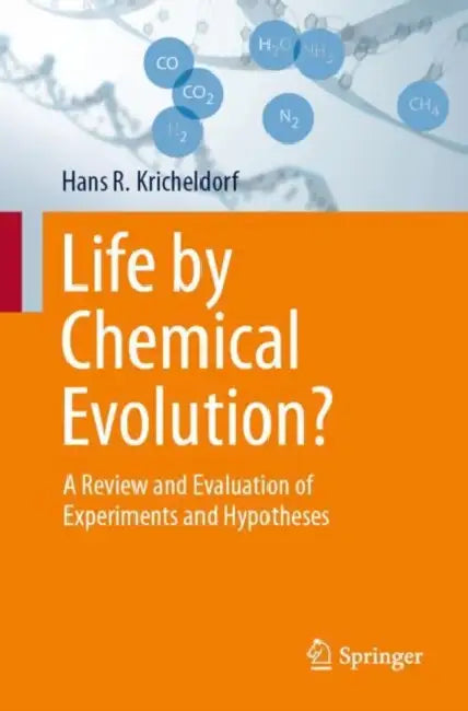 Life by Chemical Evolution: A Review and Evaluation of Experiments and Hypotheses by Hans R. Kricheldorf