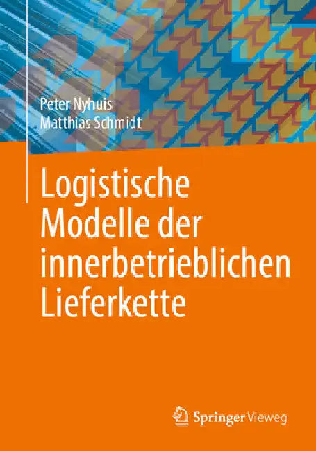 Logistische Modelle Der Innerbetrieblichen Lieferkette by Peter Nyhuis