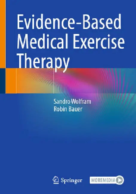 Evidence-Based Medical Exercise Therapy by Sandro Wolfram