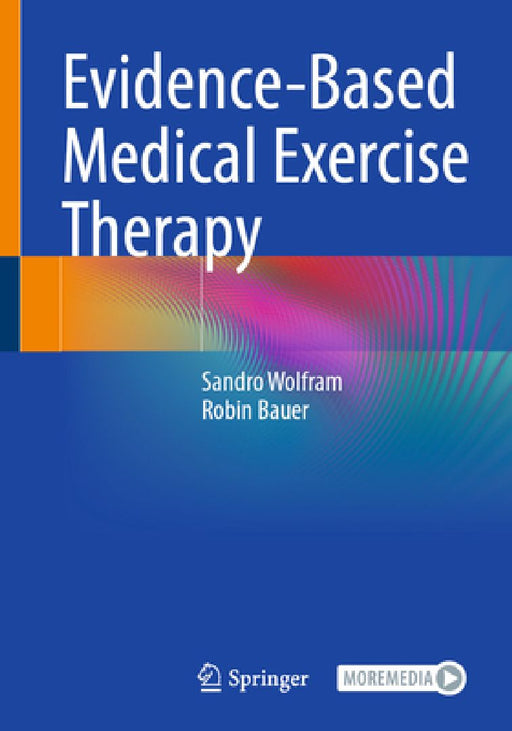 Evidence-Based Medical Exercise Therapy by Sandro Wolfram