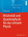 Relativität Und Quantenphysik Für Das Lehramt Physik by Michael Himpel