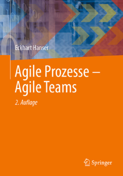 Agile Prozesse - Agile Teams by Eckhart Hanser