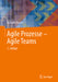 Agile Prozesse - Agile Teams by Eckhart Hanser