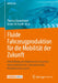 Fluide Fahrzeugproduktion Für Die Mobilität Der Zukunft: Entwicklung Und Implementierung Eines Menschzentrierten Cyberphysischen Produktionskonzeptes by Thomas Bauernhansl