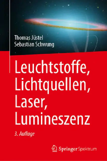 Leuchtstoffe, Lichtquellen, Laser, Lumineszenz by Thomas Jüstel