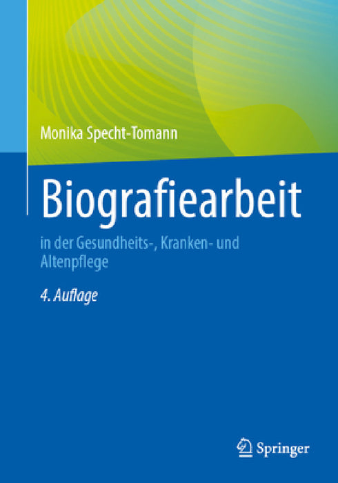Biografiearbeit: In Der Gesundheits-, Kranken- Und Altenpflege by Monika Specht-Tomann