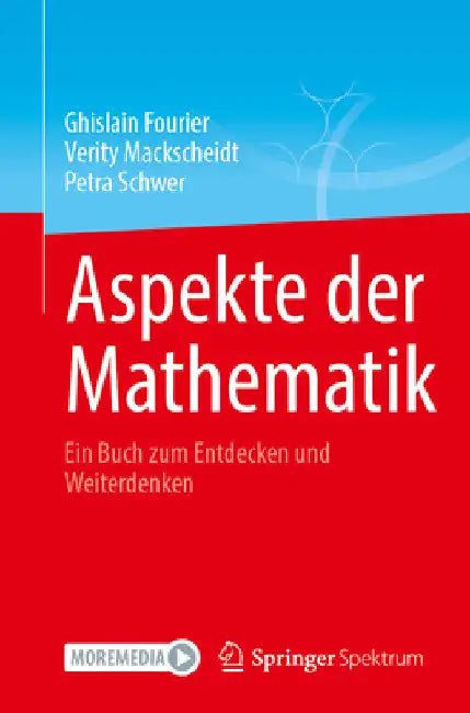 Aspekte Der Mathematik: Ein Buch Zum Entdecken Und Weiterdenken by Ghislain Fourier