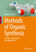 Methods of Organic Synthesis: Principles, Mechanisms and Applications by Alexander Düfert