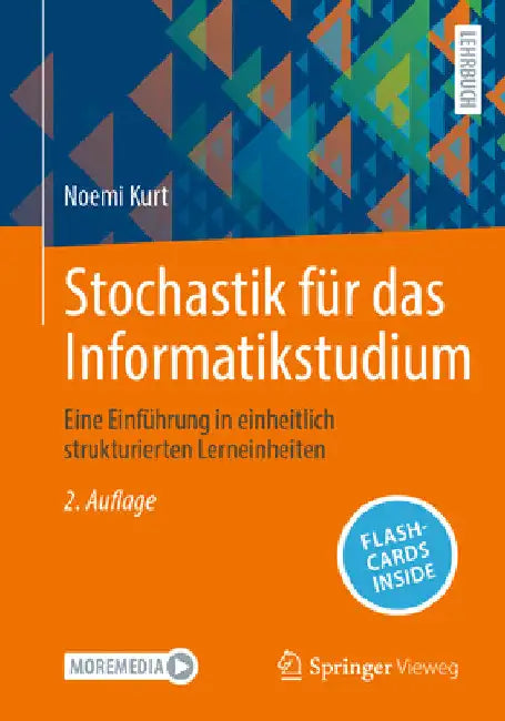 Stochastik Für Das Informatikstudium: Eine Einführung in Einheitlich Strukturierten Lerneinheiten by Noemi Kurt