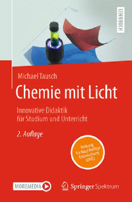 Chemie Mit Licht: Innovative Didaktik Für Studium Und Unterricht by Michael Tausch