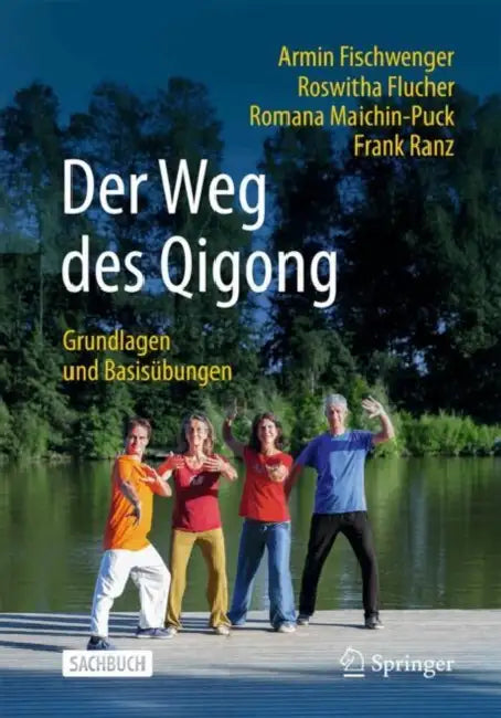 Der Weg Des Qigong: Grundlagen Und Basisübungen by Armin Fischwenger, Roswitha Flucher, Romana Maichin-Puck