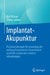 Implantat-Akupunktur: Präzisionstherapie Für Neurologische Und Psychosomatische Krankheiten Sowie Für Chronische Schmerzerkrankungen by Rolf Wlasak