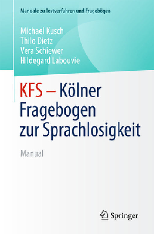 Kfs - Kölner Fragebogen Zur Sprachlosigkeit: Manual by Michael Kusch, Thilo Dietz, Vera Schiewer