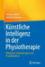 Künstliche Intelligenz in Der Physiotherapie: Methoden, Anwendungen Und Praxisbeispiele by Andrea Lübken, Matthias Wiemer