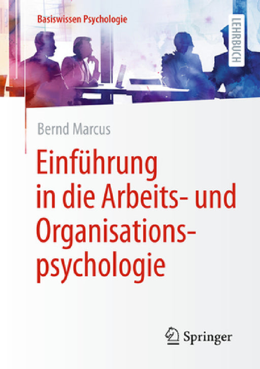 Einführung in Die Arbeits- Und Organisationspsychologie by Bernd Marcus