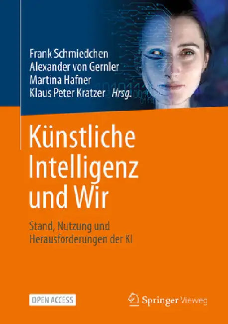 Künstliche Intelligenz Und Wir: Stand, Nutzung Und Herausforderungen Der KI by Frank Schmiedchen