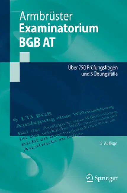 Examinatorium BGB at: Über 750 Prüfungsfragen Und 5 Übungsfälle by Christian Armbrüster