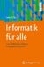 Informatik Für Alle: Eine Einführung Inklusive Programmierung Mit C by Irene Rothe