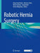 Robotic Hernia Surgery by Omar Yusef Kudsi