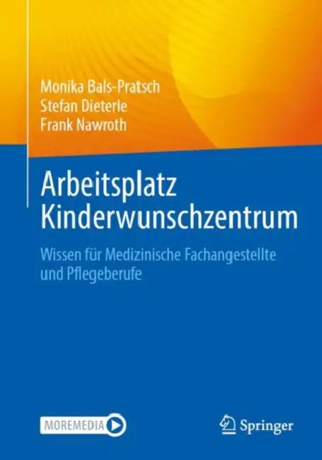 Arbeitsplatz Kinderwunschzentrum: Wissen Für Medizinische Fachangestellte Und Pflegeberufe by Monika Bals-Pratsch, Stefan Dieterle, Frank Nawroth