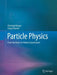 Particle Physics: From the Basics to Modern Experiments by Christoph Berger, Gregor Herten