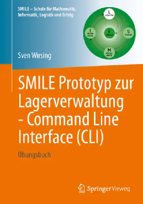 Smile Prototyp Zur Lagerverwaltung - Command Line Interface (CLI): Übungsbuch by Sven Wirsing
