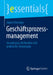Geschäftsprozessmanagement: Grundlagen, Methoden Und Praktische Umsetzung by Julian Ottenlips