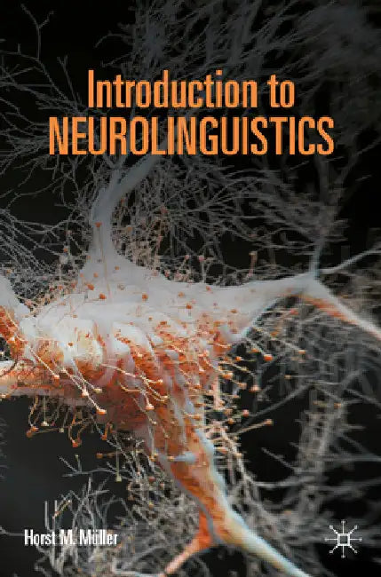 Introduction to Neurolinguistics by Horst M. Müller