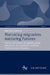 Narrating Migration, Narrating Futures: Social Narratives on Global Power Dynamics in Cameroon and the Cameroonian Diaspora by Marlene Gärtner