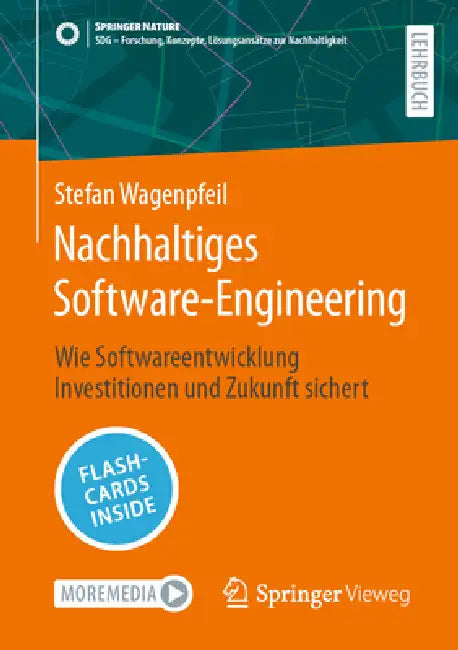 Nachhaltiges Software-Engineering: Wie Softwareentwicklung Investitionen Und Zukunft Sichert by Dr -Ing Stefan Wagenpfeil