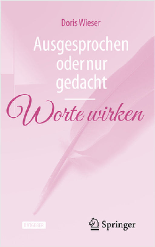 Ausgesprochen Oder Nur Gedacht -- Worte Wirken by Doris Wieser