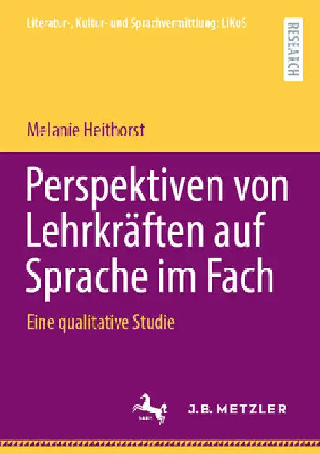 Perspektiven Von Lehrkräften Auf Sprache Im Fach: Eine Qualitative Studie by Melanie Heithorst