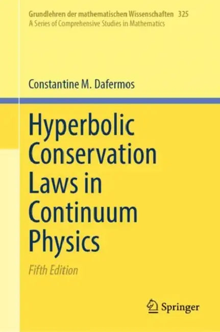 Hyperbolic Conservation Laws in Continuum Physics by Constantine M. Dafermos