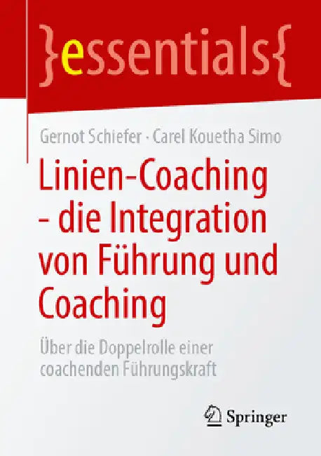 Linien-Coaching - Die Integration Von Führung Und Coaching: Über Die Doppelrolle Einer Coachenden Führungskraft by Gernot Schiefer