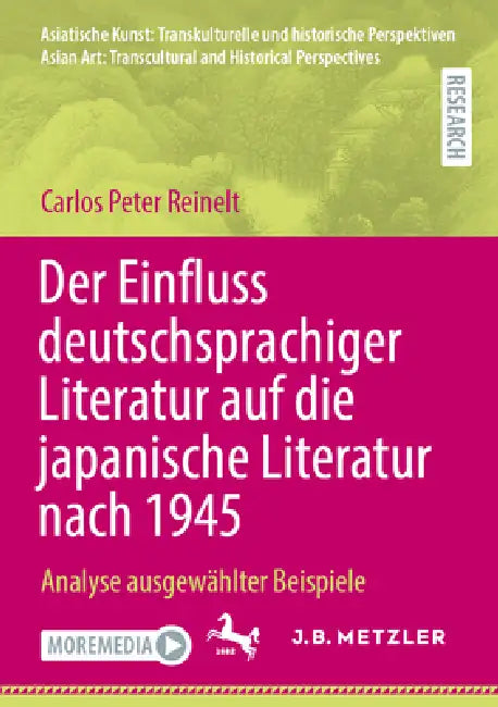 Der Einfluss Deutschsprachiger Literatur Auf Die Japanische Literatur Nach 1945: Analyse Ausgewählter Beispiele by Carlos Peter Reinelt