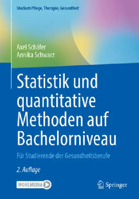 Statistik Und Quantitative Methoden Auf Bachelorniveau: Für Studierende Der Gesundheitsberufe by Axel Schäfer, Annika Schwarz