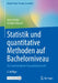 Statistik Und Quantitative Methoden Auf Bachelorniveau: Für Studierende Der Gesundheitsberufe by Axel Schäfer, Annika Schwarz